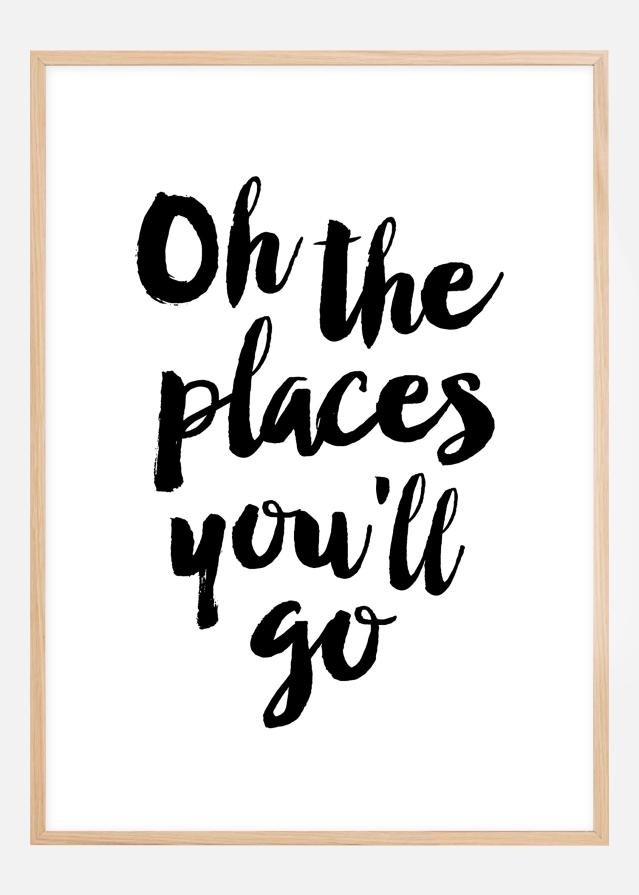 Oh the places you'll go Plakāts