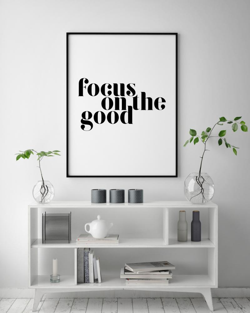 Focus on the good Plakāts