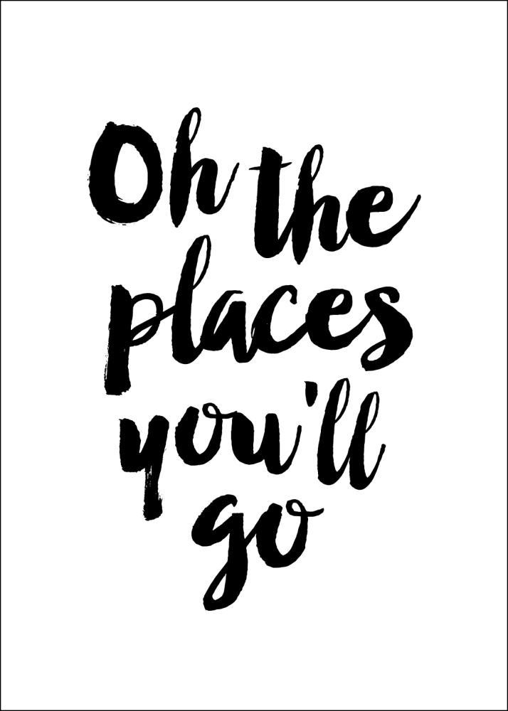 Oh the places you'll go Plakāts