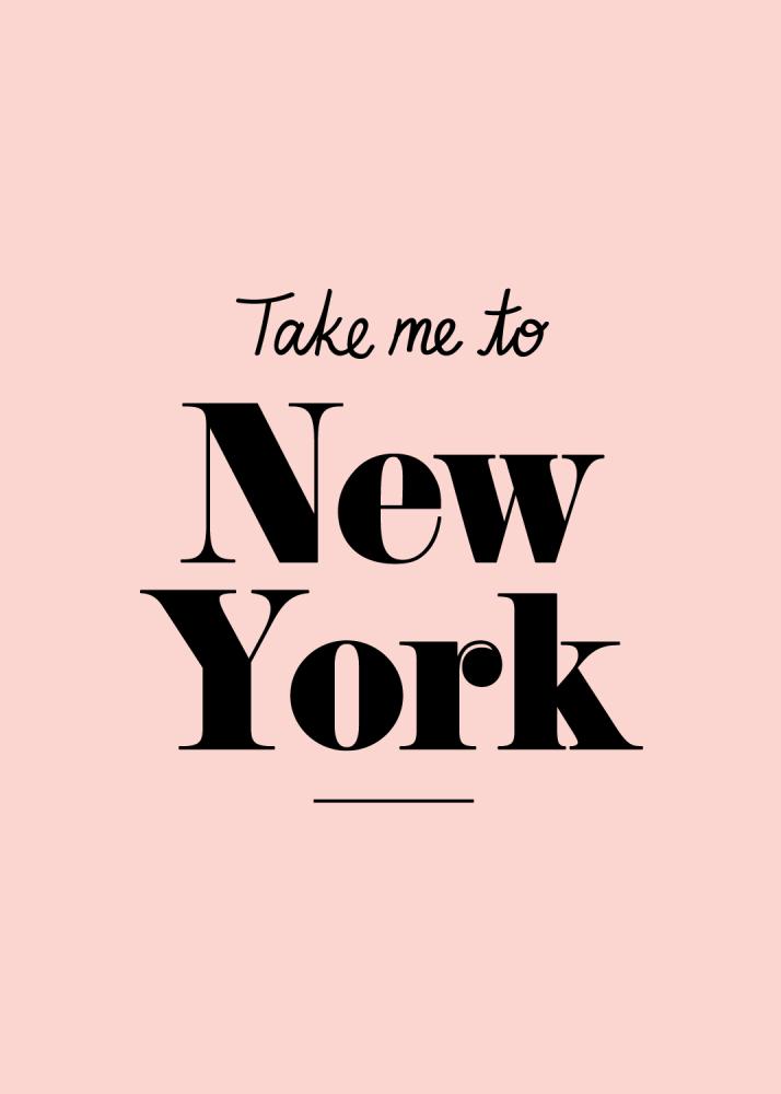 Take me to New York - Pink Plakāts