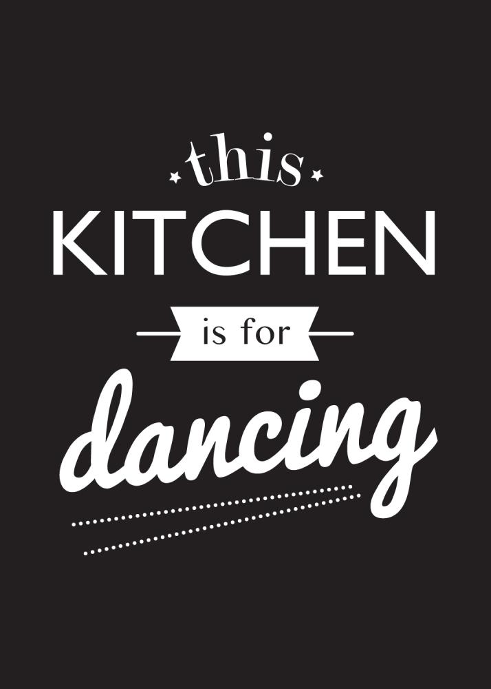 This Kitchen is for Dancing Plakāts