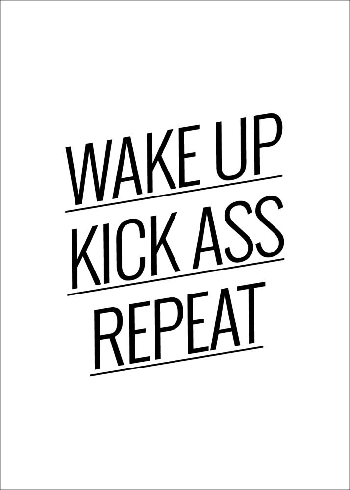 Wake up Kick ass Repeat - Plakāts