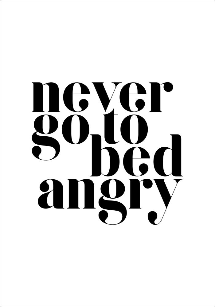 Never go to bed angry Plakāts