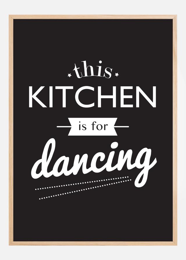 This Kitchen is for Dancing Plakāts