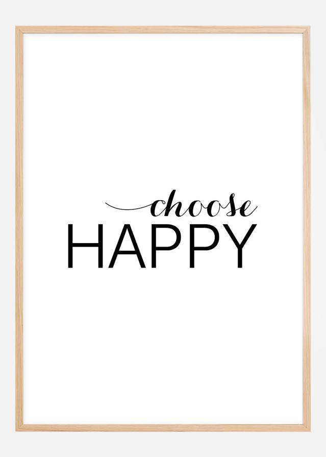 Choose happy - Svart Plakāts