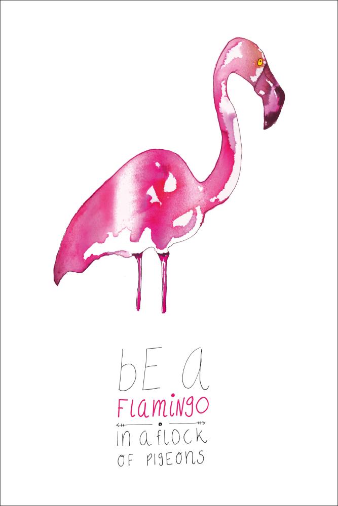 Be a flamingo Plakāts