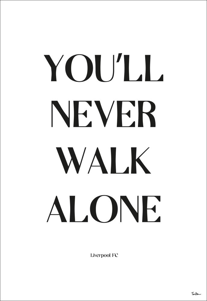 You Will Never Walk Alone - Liverpool Plakāts