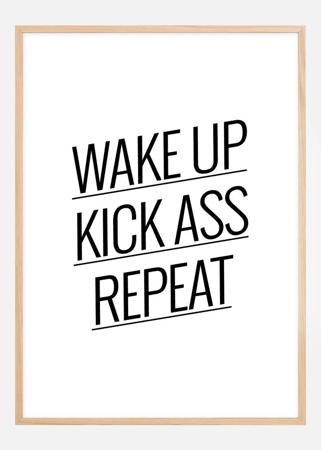 Wake up Kick ass Repeat - Plakāts