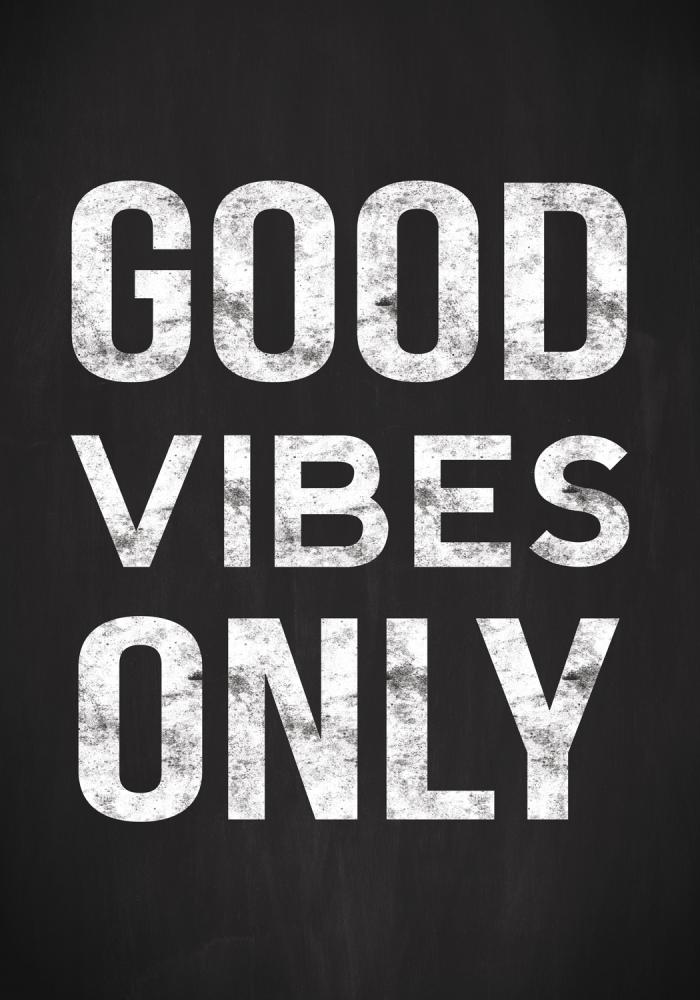 Good vibes only - Svart Plakāts