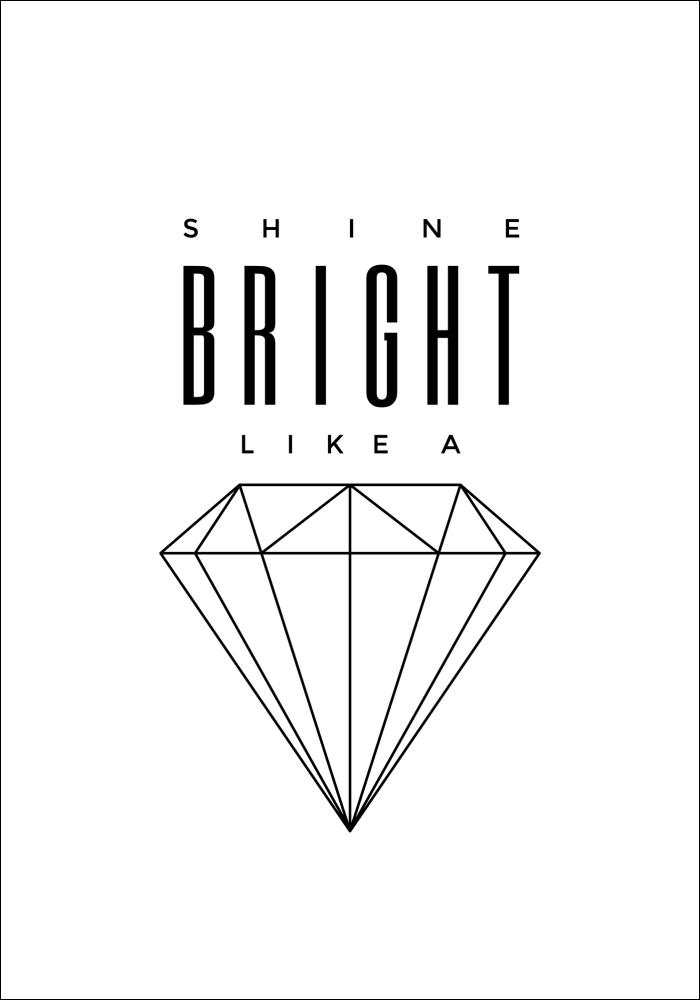 Shine Bright like a diamond Plakāts