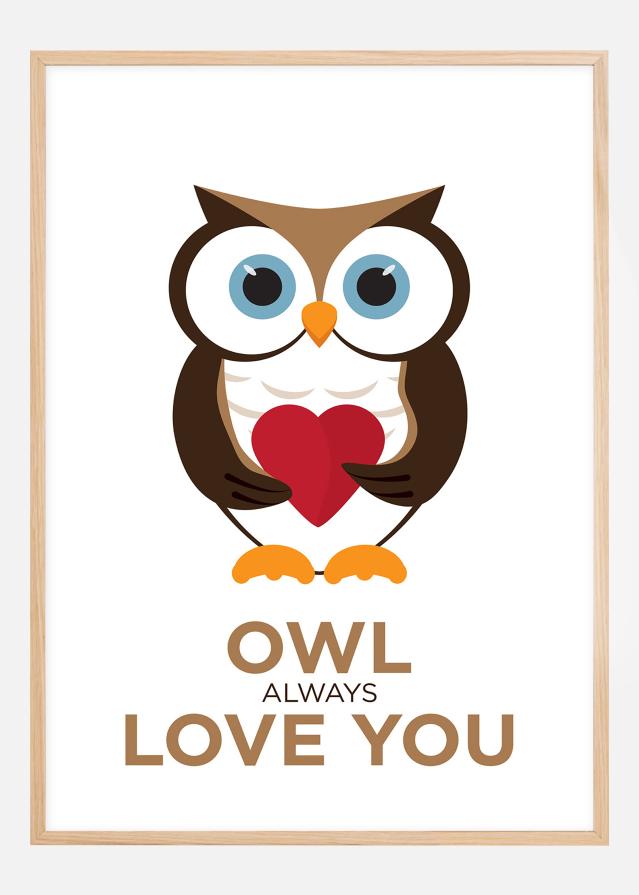 Owl Always Love you - Brūns-melns Plakāts